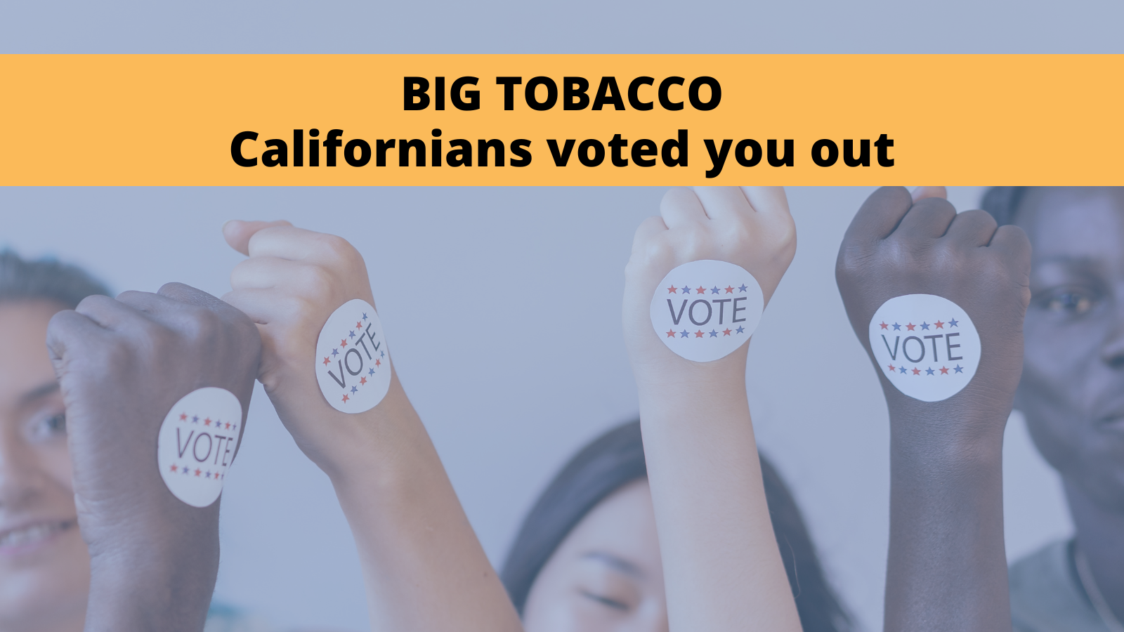 Twitter Ad: Big Tobacco Californians voted you out